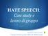 HATE SPEECH: Case study e lavoro di gruppo. ALESSIO SANGIORGI Unione forense per la tutela dei diritti umani