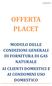 ALLEGATO 3 OFFERTA PLACET MODULO DELLE CONDIZIONI GENERALI DI FORNITURA DI GAS NATURALE AI CLIENTI DOMESTICI E AI CONDOMINI USO DOMESTICO