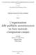 L organizzazione delle pubbliche amministrazioni tra Stato nazionale e integrazione europea