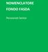 NOMENCLATORE FONDO FASDA FONDO FASDA. Pensionati Senior. Pensionati Senior. Nomenclatore. Nomenclatore Fondo FASDA Pensionati Senior Pagina 1 di 15