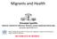 Migrants and Health. Giuseppe Ippolito National Institute for Infectious Diseases Lazzaro Spallanzani-Rome-Italy