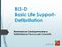 BLS-D Basic Life Support- Defibrillation Rianimazione Cardiopolmonare e Defibrillazione Precoce per Comunità