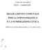 COMUNE DI NAPOLI REGOLAMENTO COMUNALE P:ER.LA TOPONOMASTICA E LA NUMERAZIONE CIVICA. APPROVA'I'O CON DELIBERAZIONE C.C. N.42 del