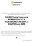 YOUR Private Insurance LOMBARDA VITA SOLUZIONE CRESCITA COUPON ed. 2015
