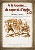 A la Guerre... de cape et d épée 2.0! (di cappa e spada) Un gioco di schermaglie, duelli e avventure nel XVII e XVIII secolo