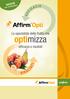 NOVITÀ I A. per i frutticoltori I C A C E F F. Lo specialista della frutta che. optimizza. efficacia e risultati I S U LT A T