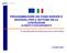 PROGRAMMAZIONE DEI FONDI EUROPEI E NAZIONALI PER IL SETTORE DELLE COSTRUZIONI ELEMENTI D INQUADRAMENTO