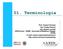 01. Terminologia Prof. Cesare Fantuzzi Ing. Cristian Secchi Ing. Alessio Levratti ARSControl - DISMI - Università di Modena e Reggio Emilia