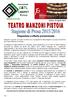 Abbiamo il piacere di inviare ai nostri soci il programma della stagione di prosa 2015/2016 del Teatro Manzoni di Pistoia.