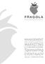 FRAGOLA SHOW BUSINESS COMPANY MANAGEMENT PER LO SPORT E LO SPETTACOLO MARKETING E COMUNICAZIONE. Sponsoring EVENTI&ADV VISUAL COMMUNICATION