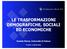 LE TRASFORMAZIONI DEMOGRAFICHE, SOCIALI ED ECONOMICHE. Daniele Marini, Università di Padova