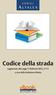 CODICI. Codice della strada. (aggiornato alla Legge 13 febbraio 2012, n 11) a cura della Redazione Altalex