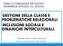 GESTIONE DELLA CLASSE E PROBLEMATICHE RELAZIONALI. INCLUSIONE SOCIALE E DINAMICHE INTERCULTURALI.