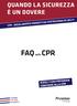 QUANDO LA SICUREZZA È UN DOVERE CPR - REGOLAMENTO PRODOTTI DA COSTRUZIONE UE 305/11. FAQ sulla CPR SCEGLI I CAVI PRYSMIAN CONFORMI ALLA CPR