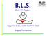 B.L.S. Basic Life Support