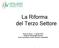 La Riforma del Terzo Settore. Piove di Sacco - 17 aprile 2018 Relatrice Stimamiglio Alessia Area Consulenza Centro Servizio volontariato