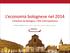 L economia bolognese nel 2014 Cartoline da Bologna, città metropolitana. Guido Caselli Direttore centro studi Unioncamere Emilia-Romagna