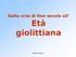 Dalla crisi di fine secolo all Età giolittiana. William Di Marco