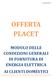 ALLEGATO 1 OFFERTA PLACET MODULO DELLE CONDIZIONI GENERALI DI FORNITURA DI ENERGIA ELETTRICA AI CLIENTI DOMESTICI