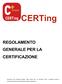 CERTing REGOLAMENTO GENERALE PER LA CERTIFICAZIONE