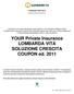 YOUR Private Insurance LOMBARDA VITA SOLUZIONE CRESCITA COUPON ed. 2011
