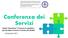 Conferenza dei Servizi Analisi Esperienza : il ricovero in ospedale e gli esiti dopo il ricovero, il vissuto dei cittadini 18 dicembre 2017