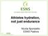 Athletes hydration, not just endurance. Nicola Sponsiello ESNS Padova