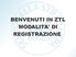 BENVENUTI IN ZTL MODALITA' DI REGISTRAZIONE