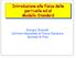 Introduzione alla fisica delle particelle ed al Modello Standard. Giorgio Chiarelli Istituto Nazionale di Fisica Nucleare Sezione di Pisa