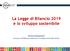 La Legge di Bilancio 2019 e lo sviluppo sostenibile. Enrico Giovannini Portavoce dell Alleanza Italiana per lo Sviluppo Sostenibile (ASviS)