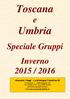 Toscana. Umbria. Speciale Gruppi Inverno 2015 / 2016