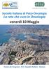 Società Italiana di Psico-Oncologia. La rete che cura in Oncologia. venerdì 10 Maggio. Salone dei Congressi - E.O. Ospedali Galliera - Genova