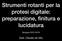 Strumenti rotanti per la protesi digitale: preparazione, finitura e lucidatura