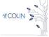 Colin & Partners. LaaS - Legal as a Service. Marketing & Communication. Think Factory. Privacy e tutela delle informazioni. Diritto informatico