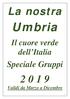 La nostra. Umbria. Il cuore verde dell Italia. Speciale Gruppi. Validi da Marzo a Dicembre