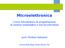 Microelettronica. Corso introduttivo di progettazione di sistemi embedded a microcontrollore. prof. Stefano Salvatori. Università degli Studi Roma Tre