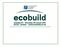 Ecobuild Il piu grande evento al mondo dedicato al design sostenibile, edilizia e settore delle costruzioni ed energie rinnovabili; La piu grande e