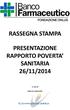RASSEGNA STAMPA PRESENTAZIONE RAPPORTO POVERTA SANITARIA 26/11/2014