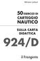 Miriam Lettori 50 ESERCIZI DI CARTEGGIO NAUTICO SULLA CARTA DIDATTICA 924/D