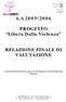 A.A 2005/2006. PROGETTO Libera Dalla Violenza RELAZIONE FINALE DI VALUTAZIONE