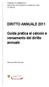 DIRITTO ANNUALE Guida pratica al calcolo e versamento del diritto annuale CAMERA DI COMMERCIO INDUSTRIA ARTIGIANATO E AGRICOLTURA LA SPEZIA