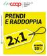 PRENDI E RADDOPPIA 50% sconto DALL 8 AL 21 GIUGNO stampato su carta PREMIaTa con ETIcHETTa ambientale