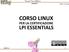 CORSO LINUX PER LA CERTIFICAZIONE LPI ESSENTIALS