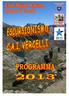 CLUB ALPINO ITALIANO SEZIONE DI VERCELLI Via Stara, 1, Vercelli Tel e fax Sito web: