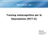 Benvenuti nel. Training metacognitivo per la Depressione (MCT-D) 05/16 Jelinek, Hauschildt, Moritz & Di Michele;