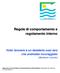 Regole di comportamento e regolamento interno Voler lavorare è un desiderio così raro che andrebbe incoraggiato