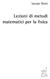 Lezioni di metodi matematici per la fisica