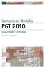 Sindaco: Eugenio Comincini. Assessore alla Gestione del Territorio: Giordano Marchetti. Responsabile del Procedimento: Marco Acquati