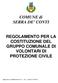 COMUNE di SERRA DE CONTI REGOLAMENTO PER LA COSTITUZIONE DEL GRUPPO COMUNALE DI VOLONTARI DI PROTEZIONE CIVILE