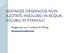 SOSTANZE ORGANICHE NON AZOTATE, INSOLUBILI IN ACQUA, SOLUBILI IN ETANOLO. Reagiscono con il reattivo di Fehling Acetoncloroformio